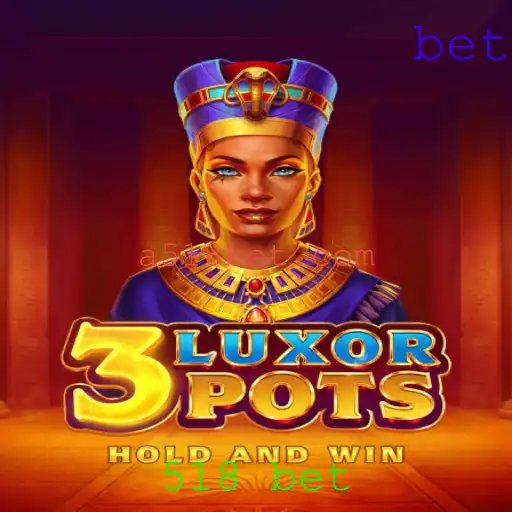 Explorando o Inovador Jogo 3LuxorPots e a Estratégia 518 bet
