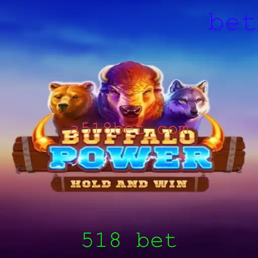Descubra o Mundo Emocionante de BuffaloPower e o Fascinante Conceito de 518 Bet