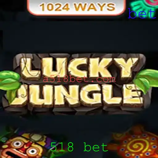 LuckyJungle1024: Descubra o Mundo Empolgante do Jogo de Apostas 518 Bet