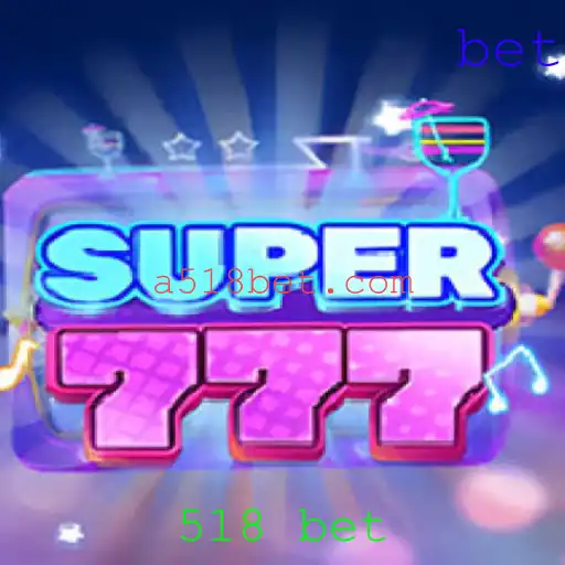 Descubra o Excitante Mundo de Super777 e a Experiência Única de 518 bet